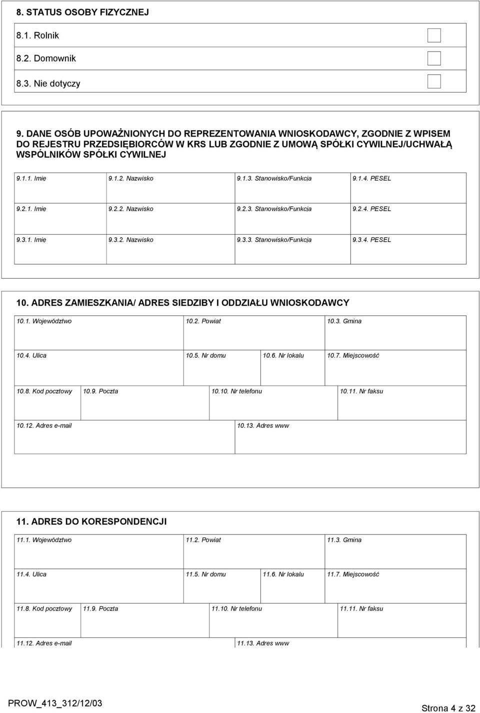 Nazwisko 9.1.3. Stanowisko/Funkcja 9.1.4. PESEL 9.2.1. Imię 9.2.2. Nazwisko 9.2.3. Stanowisko/Funkcja 9.2.4. PESEL 9.3.1. Imię 9.3.2. Nazwisko 9.3.3. Stanowisko/Funkcja 9.3.4. PESEL 10.