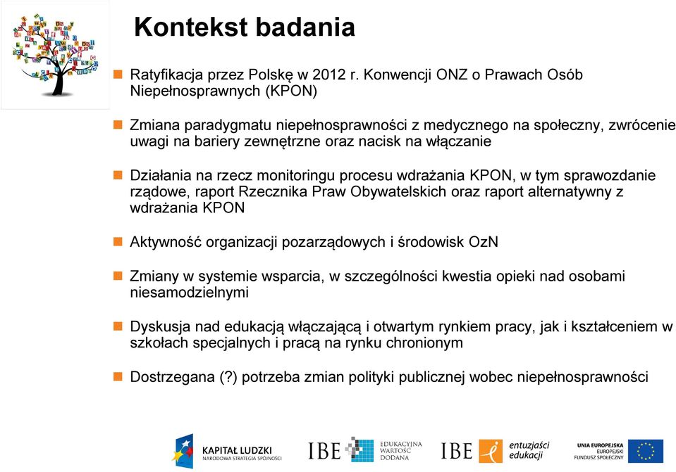 Działania na rzecz monitoringu procesu wdrażania KPON, w tym sprawozdanie rządowe, raport Rzecznika Praw Obywatelskich oraz raport alternatywny z wdrażania KPON Aktywność organizacji