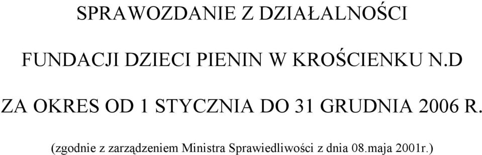 D ZA OKRES OD 1 STYCZNIA DO 31 GRUDNIA 2006 R.