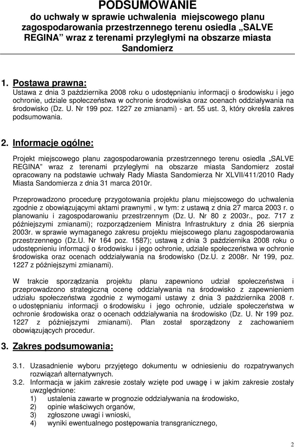 (Dz. U. Nr 199 poz. 1227 ze zmianami) - art. 55 ust. 3, który określa zakres podsumowania. 2.