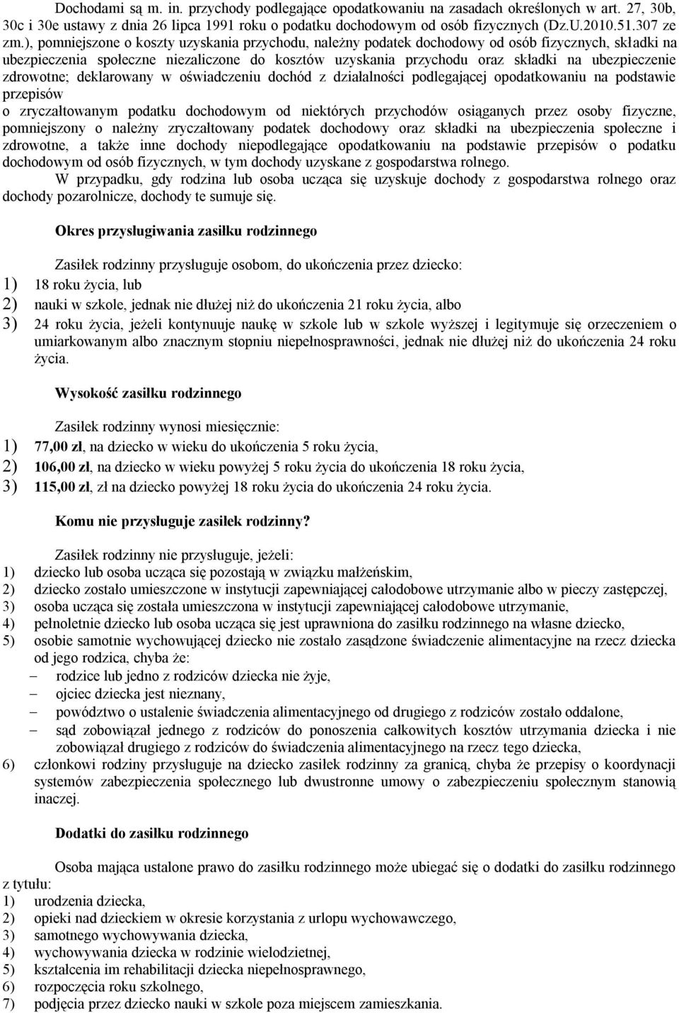 ), pomniejszone o koszty uzyskania przychodu, należny podatek dochodowy od osób fizycznych, składki na ubezpieczenia społeczne niezaliczone do kosztów uzyskania przychodu oraz składki na