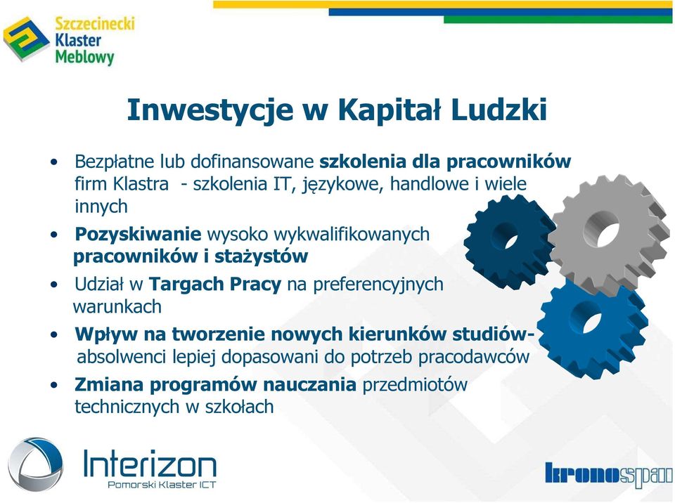 stażystów Udział w Targach Pracy na preferencyjnych warunkach Wpływ na tworzenie nowych kierunków