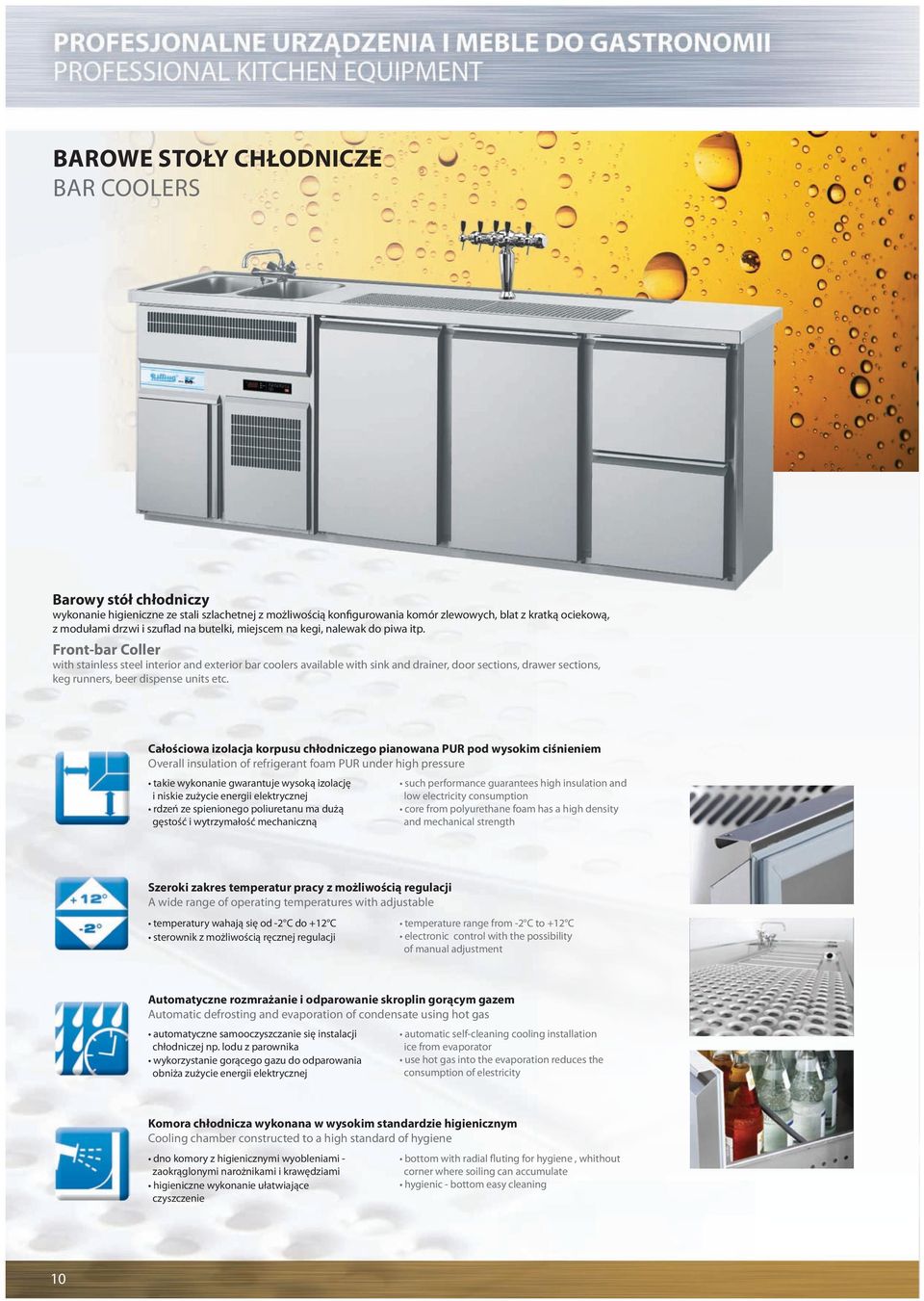 Front-bar Coller with stainless steel interior and exterior bar coolers available with sink and drainer, door sections, drawer sections, keg runners, beer dispense units etc.