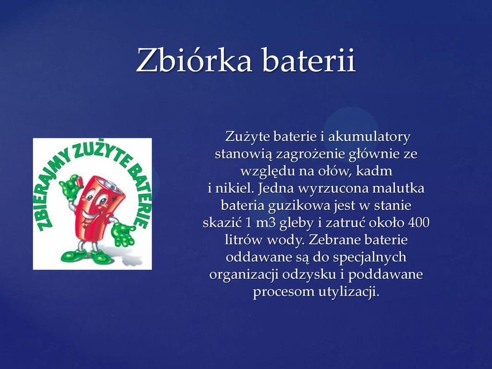 Jedna wyrzucona malutka bateria guzikowa jest w stanie skazić 1 m3 gleby i