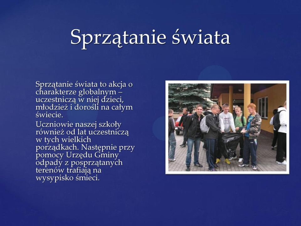 Uczniowie naszej szkoły również od lat uczestniczą w tych wielkich