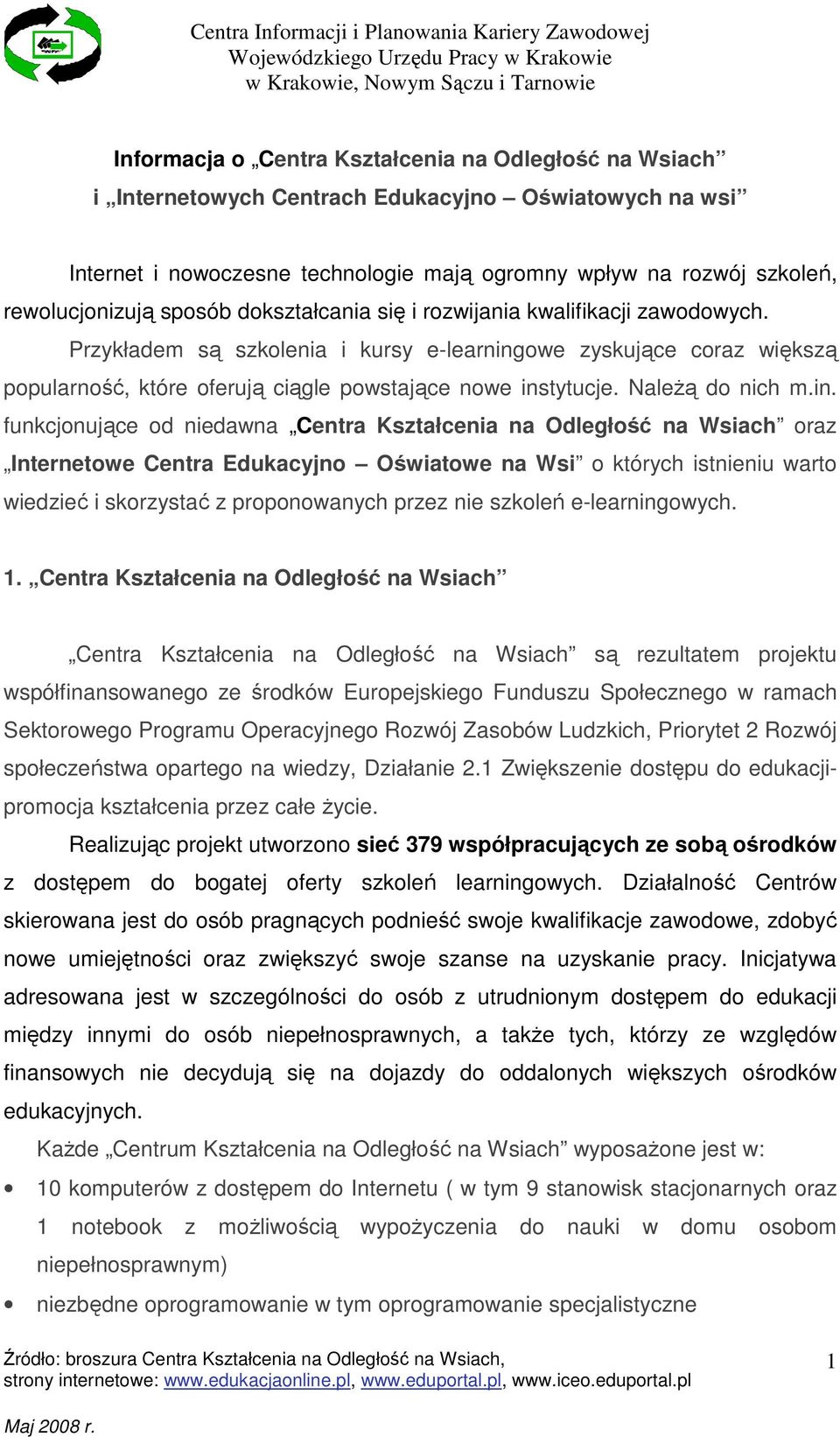 NaleŜą do nich m.in.