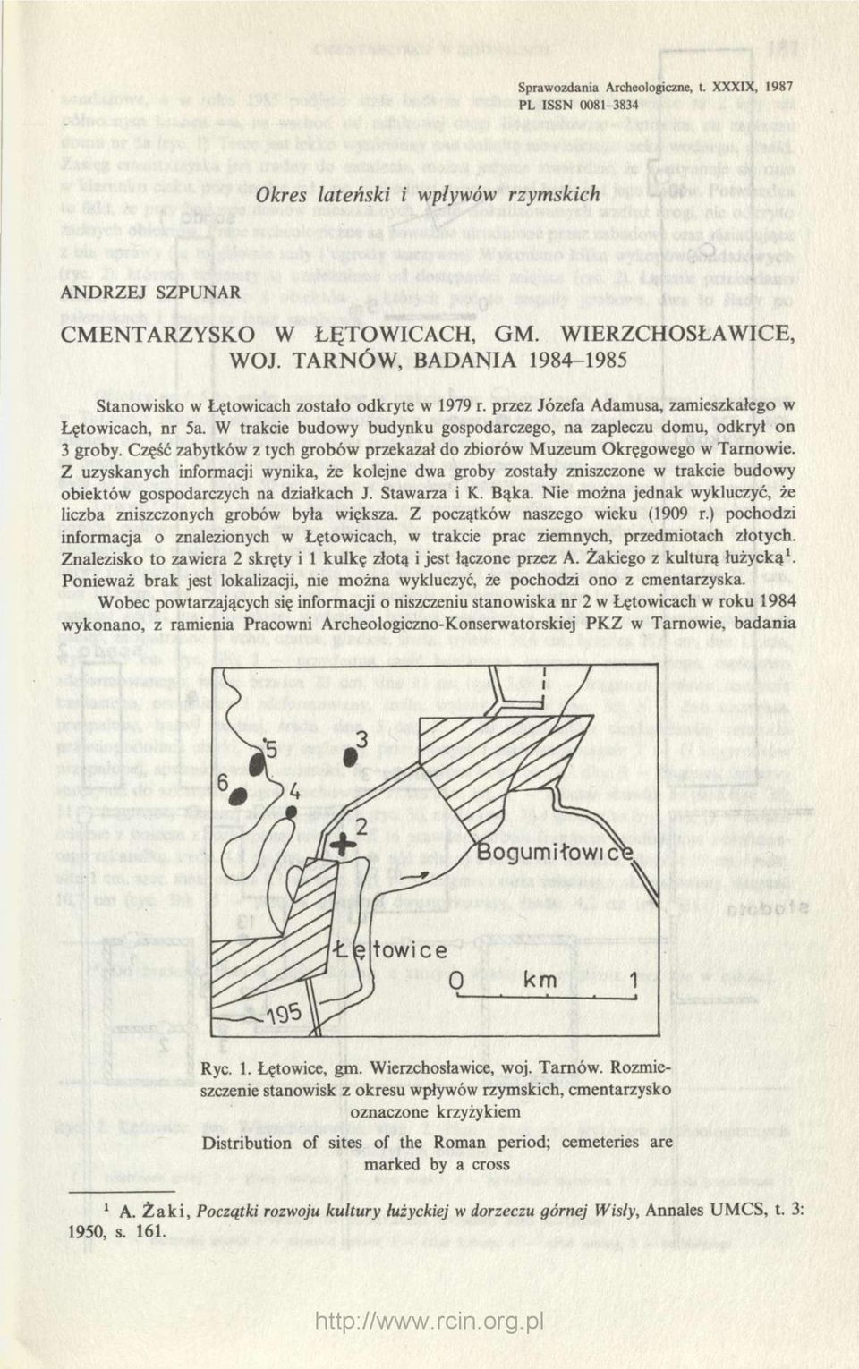 W trakcie budowy budynku gospodarczego, na zapleczu domu, odkrył on 3 groby. Część zabytków z tych grobów przekazał do zbiorów Muzeum Okręgowego w Tarnowie.