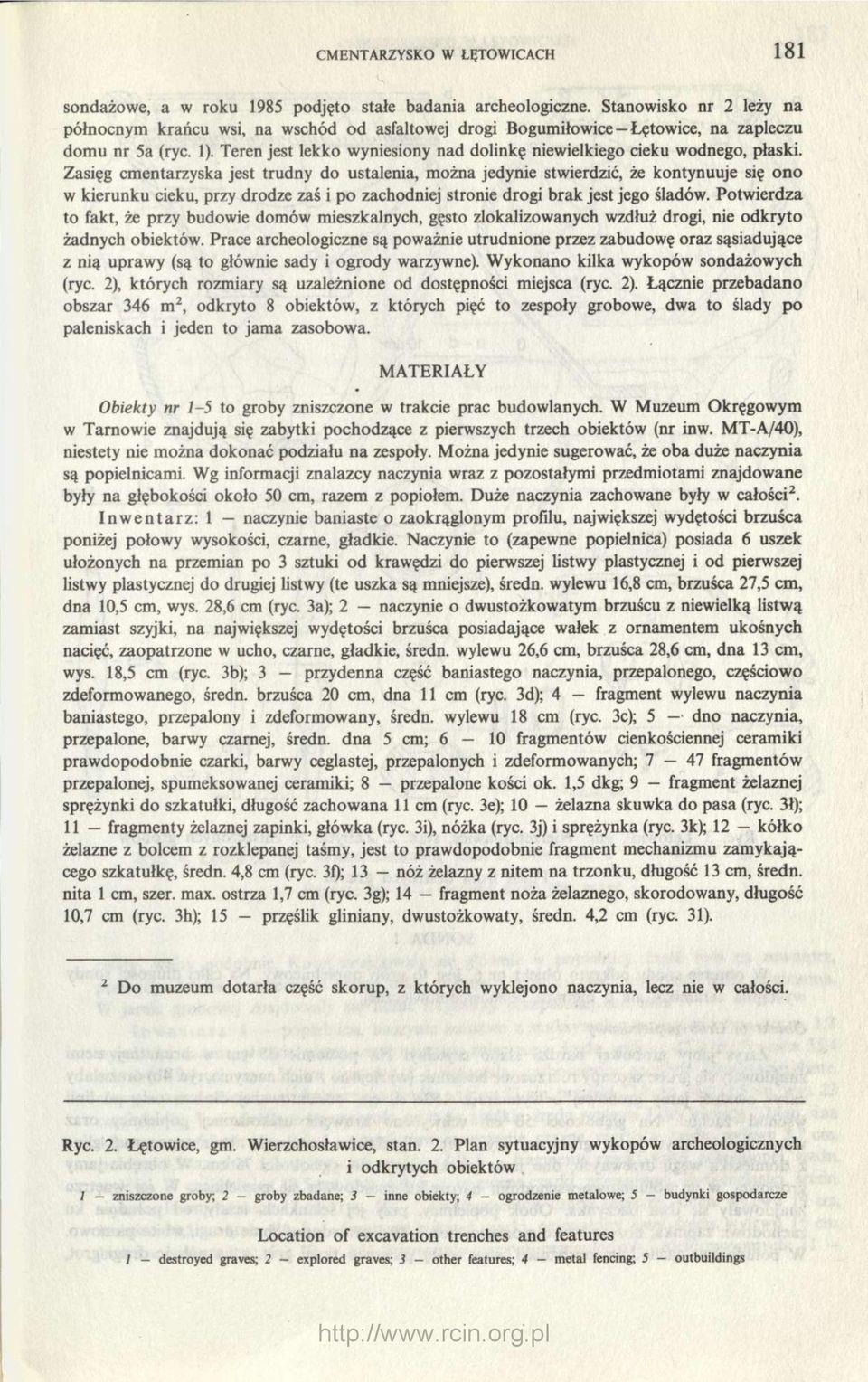 Teren jest lekko wyniesiony nad dolinkę niewielkiego cieku wodnego, płaski.