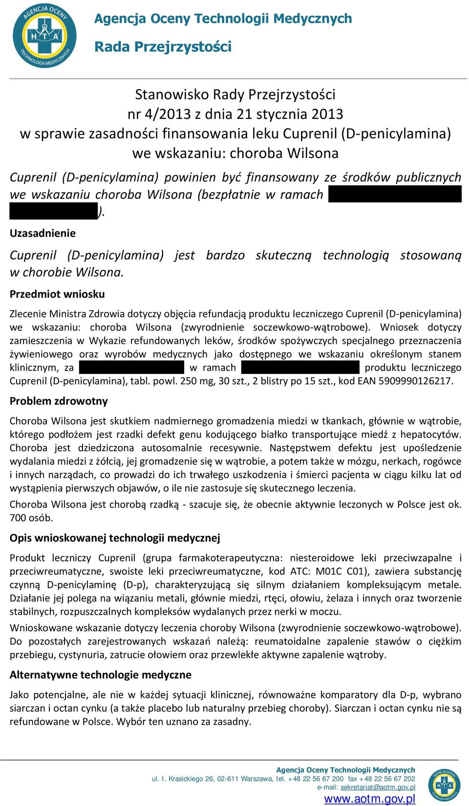 Uzasadnienie Cuprenil (D-penicylamina) jest bardzo skuteczną technologią stosowaną w chorobie Wilsona.