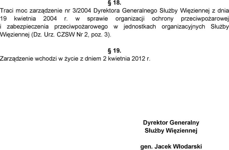 w sprawie organizacji ochrony przeciwpożarowej i zabezpieczenia przeciwpożarowego w