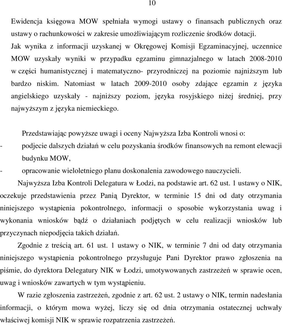 przyrodniczej na poziomie najniŝszym lub bardzo niskim.