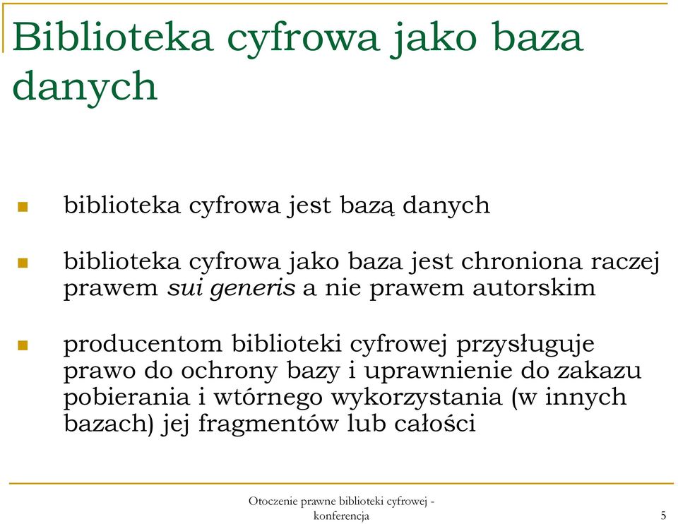 producentom biblioteki cyfrowej przysługuje prawo do ochrony bazy i uprawnienie do