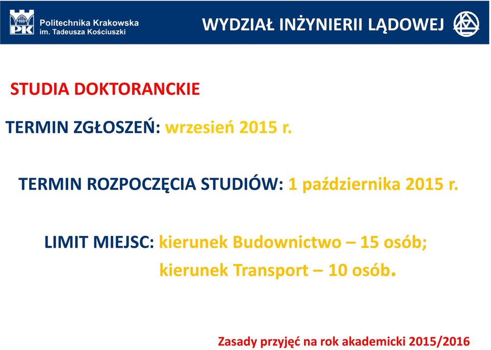 TERMIN ROZPOCZĘCIA STUDIÓW: 1 października 2015 r.