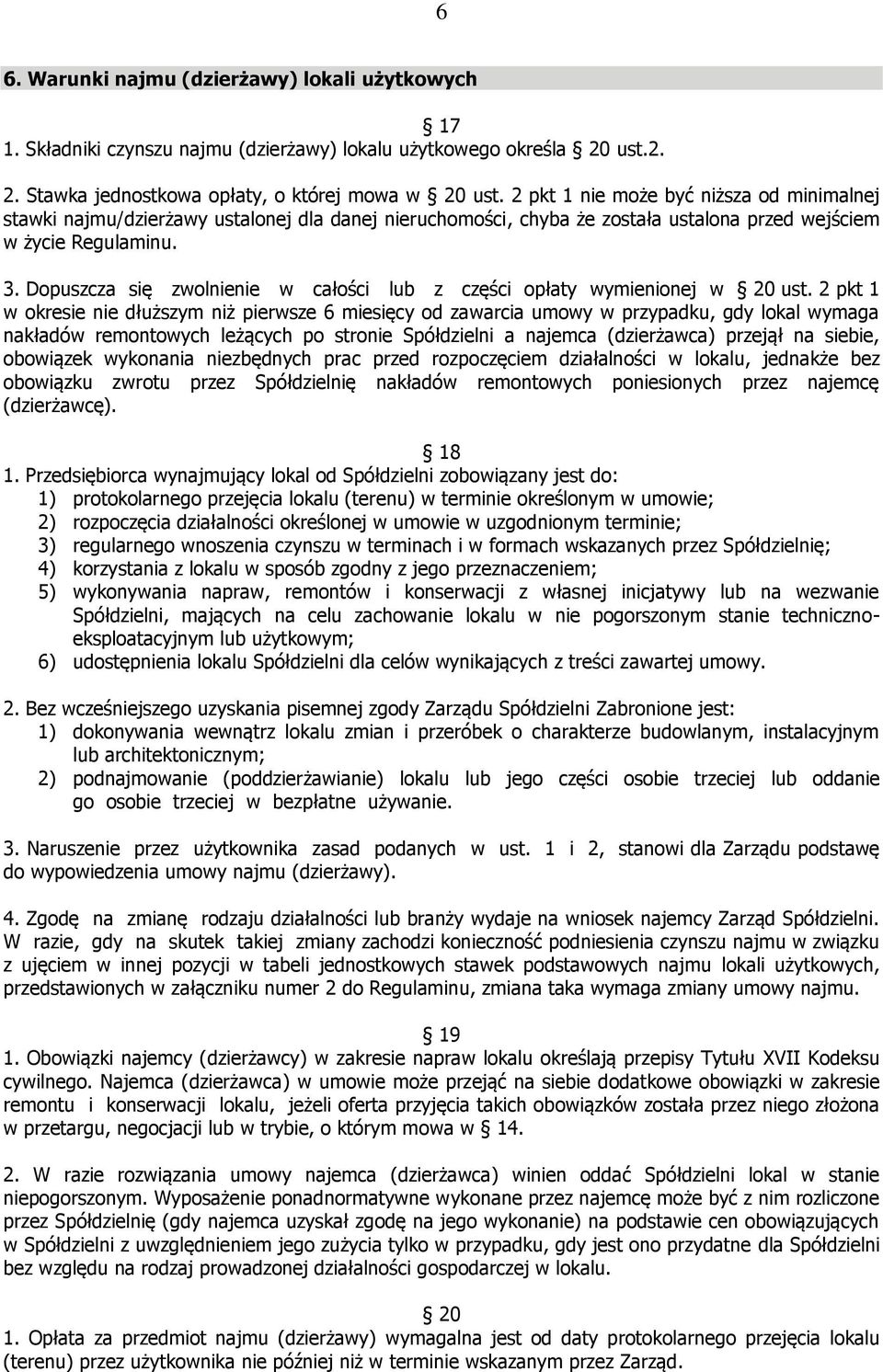 Dopuszcza się zwolnienie w całości lub z części opłaty wymienionej w 20 ust.