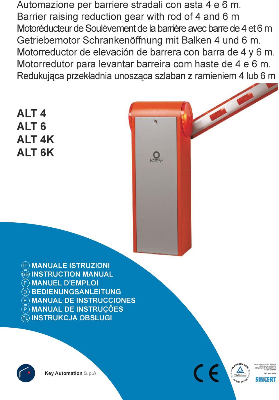 mit Balken 4 und 6 m. Motorreductor de elevación de barrera con barra de 4 y 6 m. Motorredutor para levantar barreira com haste de 4 e 6 m.