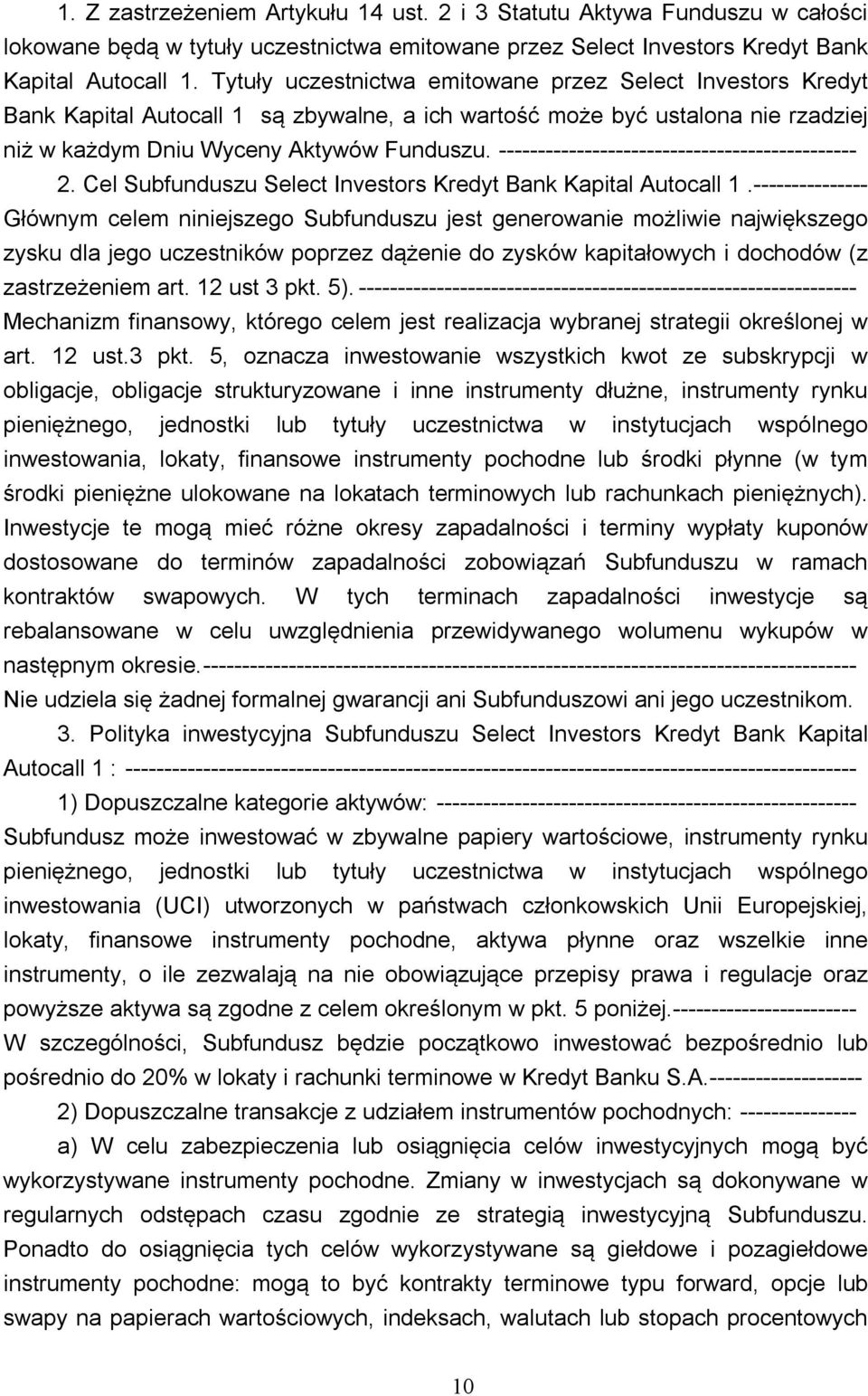 ---------------------------------------------- 2. Cel Subfunduszu Select Investors Kredyt Bank Kapital Autocall 1.