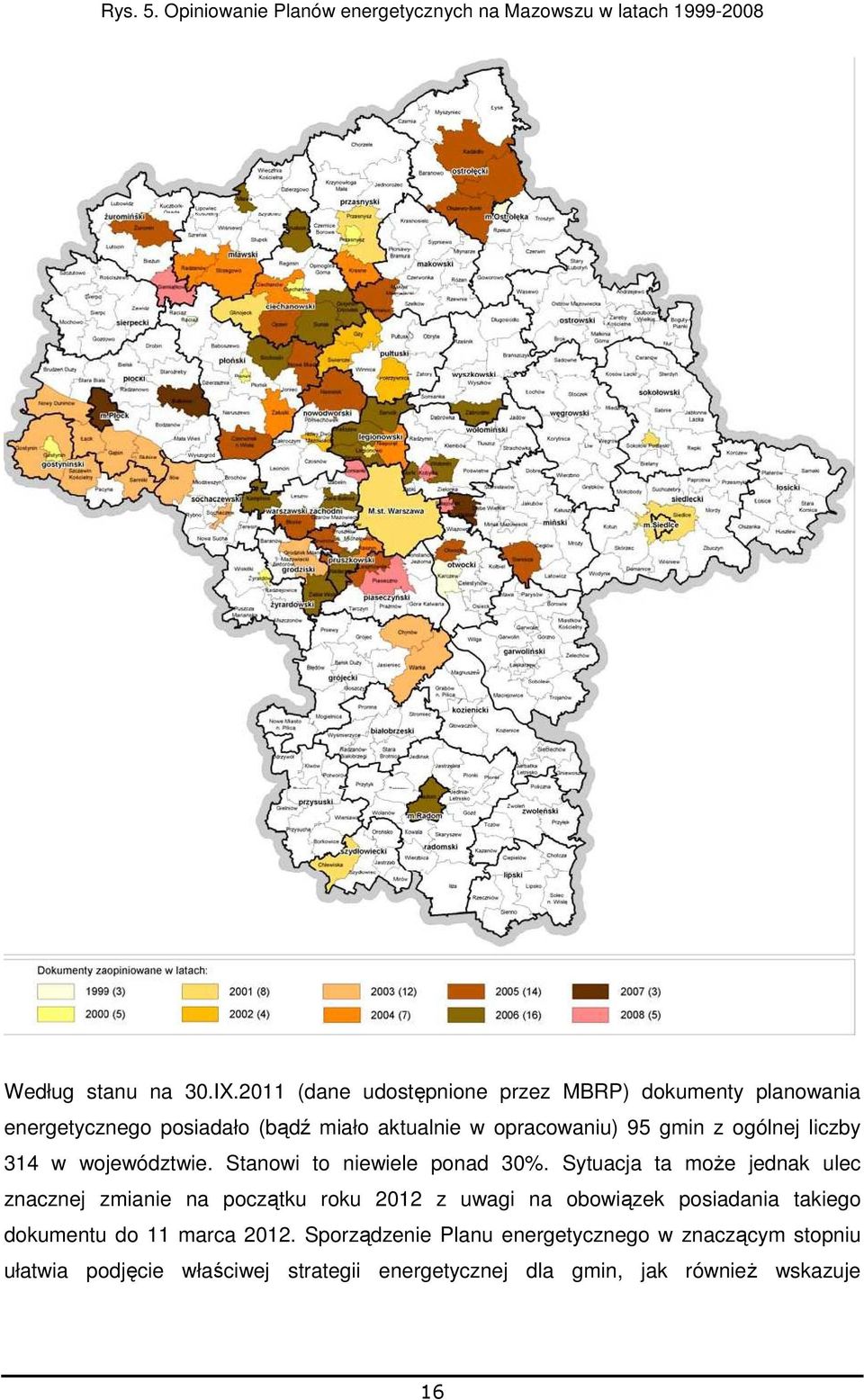 liczby 314 w województwie. Stanowi to niewiele ponad 30%.