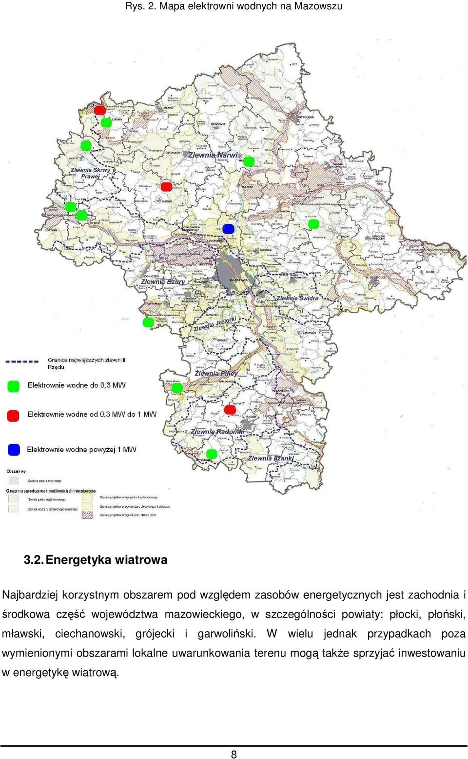 Energetyka wiatrowa Najbardziej korzystnym obszarem pod względem zasobów energetycznych jest zachodnia i