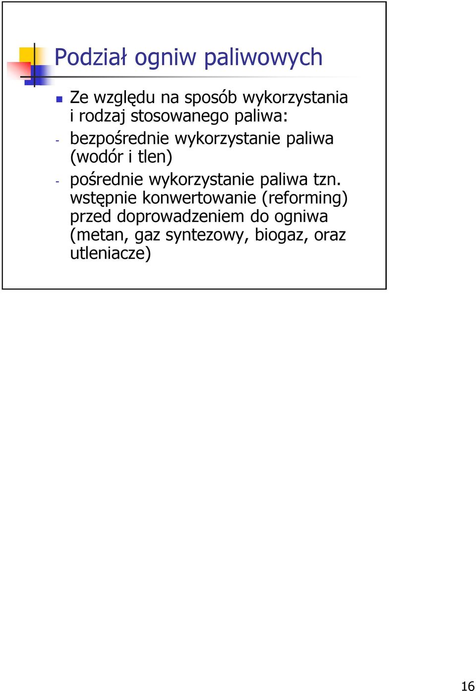 pośrednie wykorzystanie paliwa tzn.
