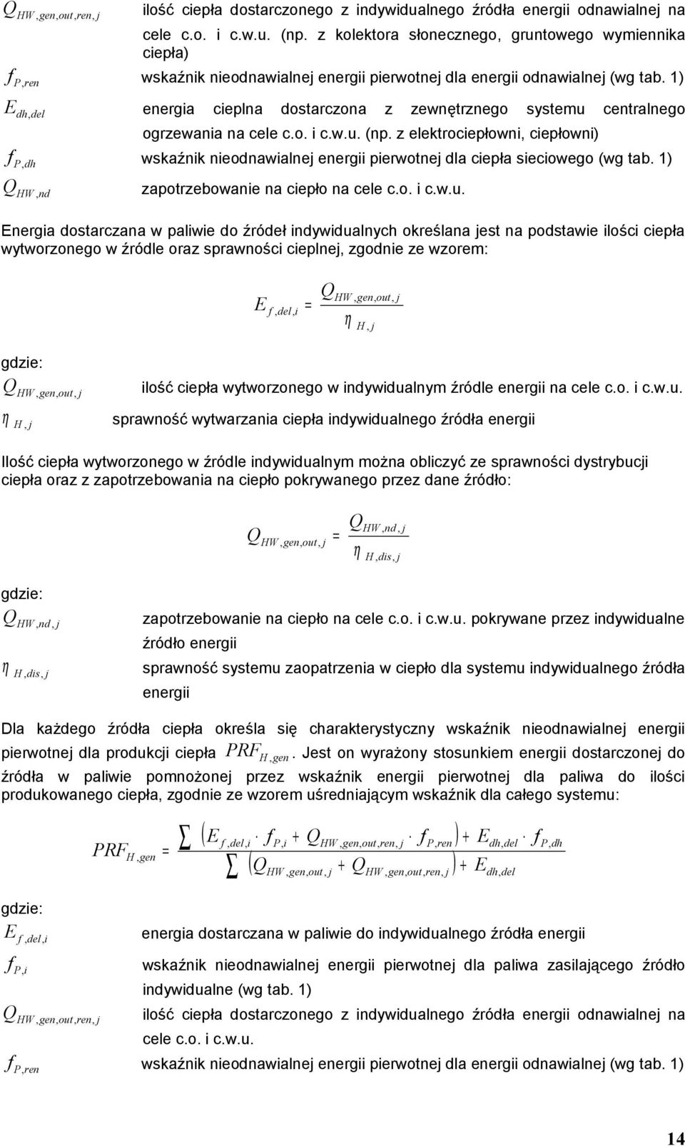 1) P ren dh, del energa ceplna dostarczona z zewnętrznego systemu centralnego ogrzewana na cele c.o. c.w.u. (np.