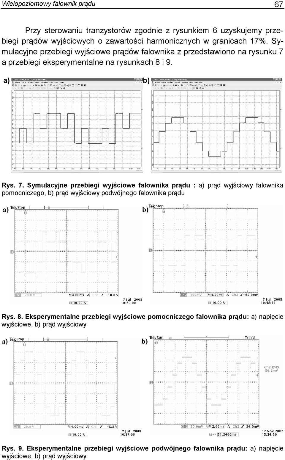 a przebiegi eksperymentalne na rysunkach 8 i 9. Rys. 7.