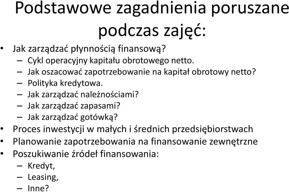 Polityka kredytowa. Jak zarządzać należnościami? Jak zarządzać zapasami? Jak zarządzać gotówką?