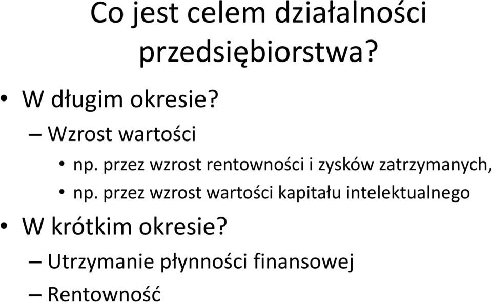 przez wzrost rentowności i zysków zatrzymanych, np.