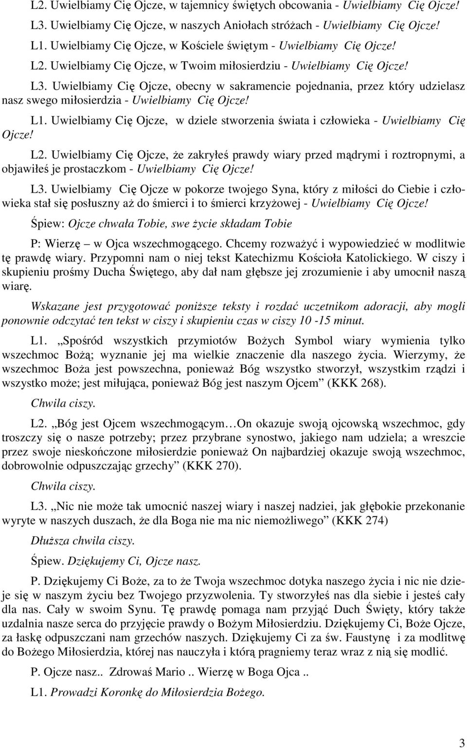 Uwielbiamy Cię Ojcze, obecny w sakramencie pojednania, przez który udzielasz nasz swego miłosierdzia - Uwielbiamy Cię Ojcze! L1.