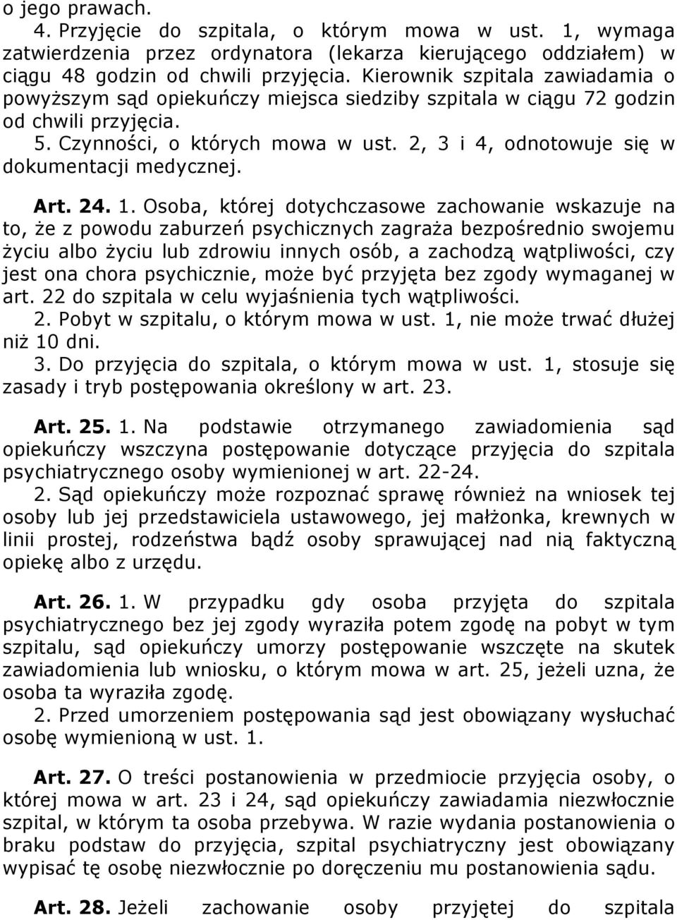 2, 3 i 4, odnotowuje się w dokumentacji medycznej. Art. 24. 1.