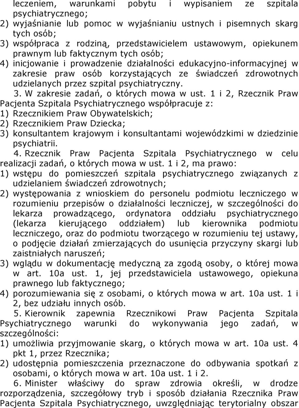 psychiatryczny. 3. W zakresie zadań, o których mowa w ust.