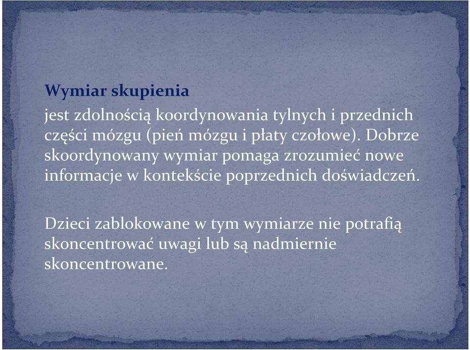 Dobrze skoordynowany wymiar pomaga zrozumieć nowe informacje w kontekście