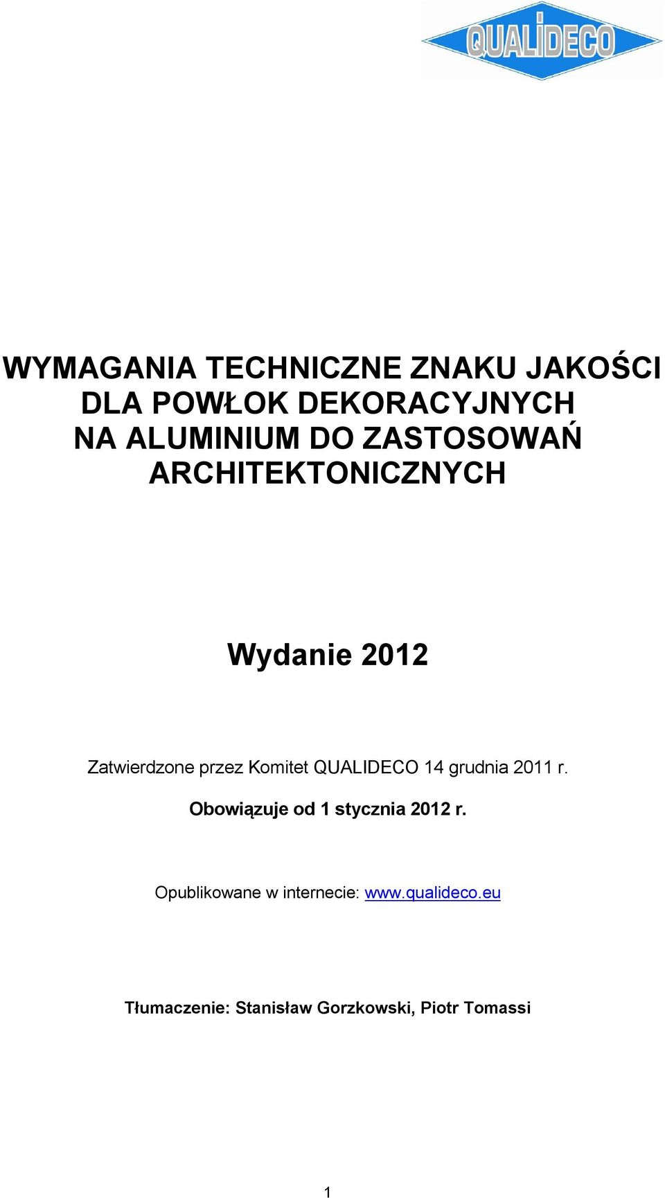 QUALIDECO 14 grudnia 2011 r. Obowiązuje od 1 stycznia 2012 r.