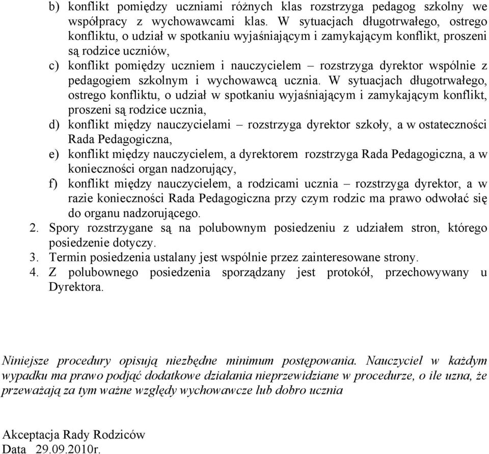 wspólnie z pedagogiem szkolnym i wychowawcą ucznia.