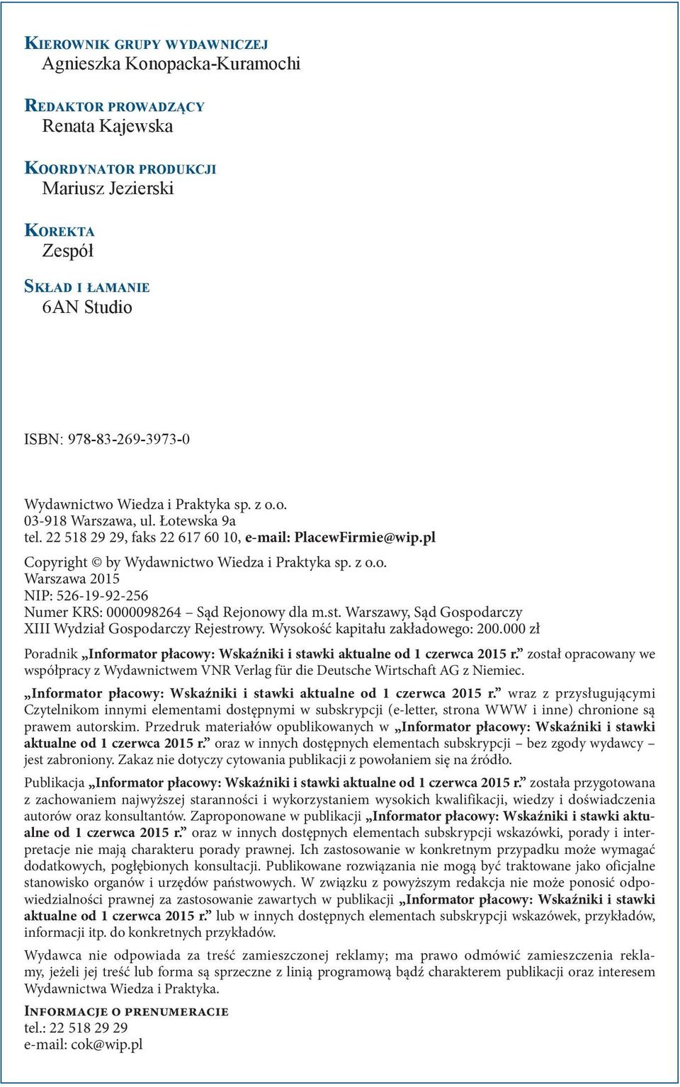 pl Co py ri ght by Wy daw nic two Wie dza i Prak ty ka sp. z o.o. War sza wa 2015 NIP: 526-19-92-256 Numer KRS: 0000098264 Sąd Rejonowy dla m.st.