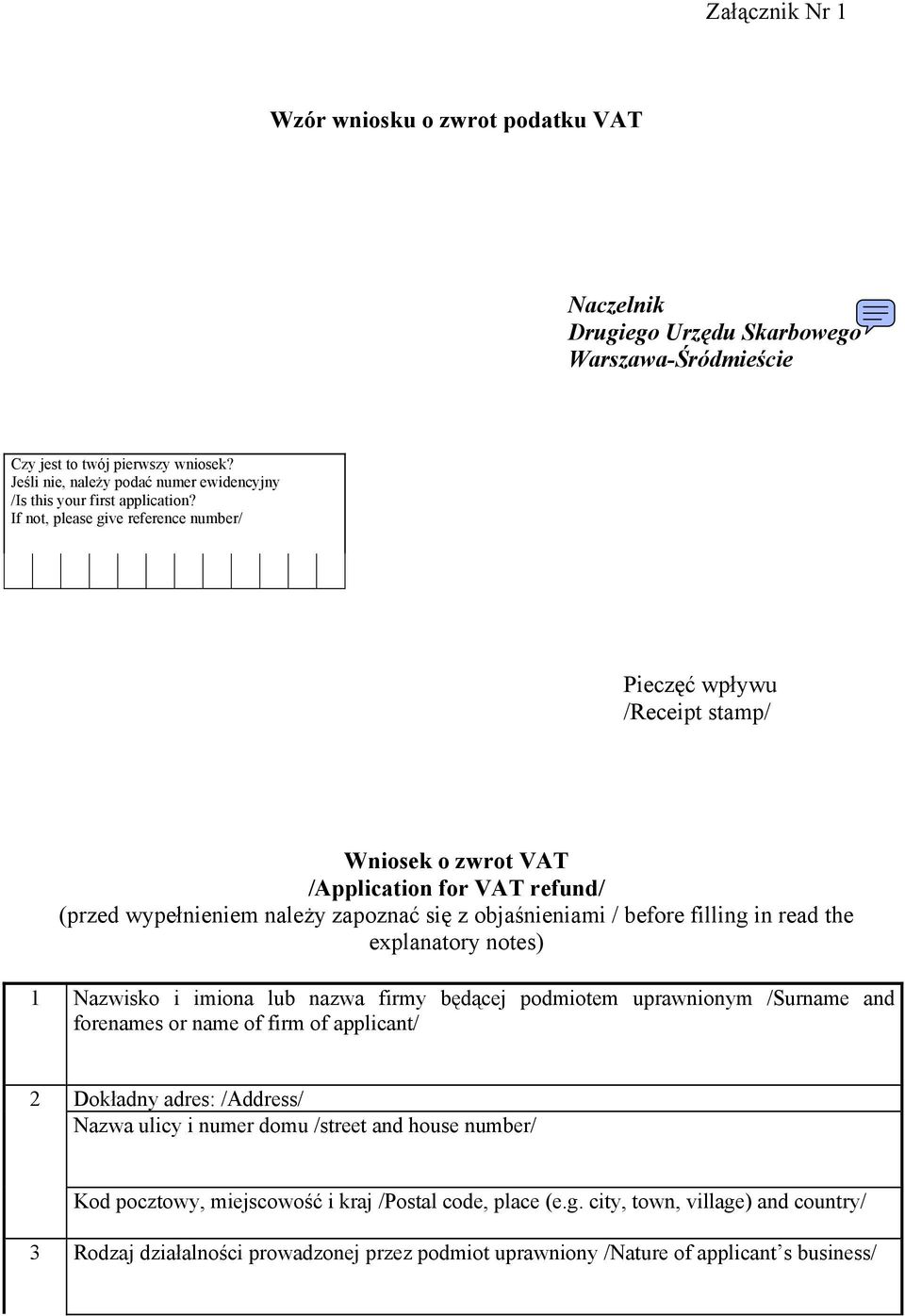 If not, please give reference number/ Pieczęć wpływu /Receipt stamp/ Wniosek o zwrot VAT /Application for VAT refund/ (przed wypełnieniem należy zapoznać się z objaśnieniami / before filling in read