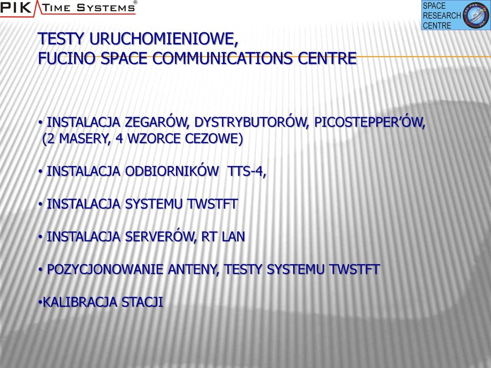 INSTALACJA ODBIORNIKÓW TTS-4, INSTALACJA SYSTEMU TWSTFT INSTALACJA