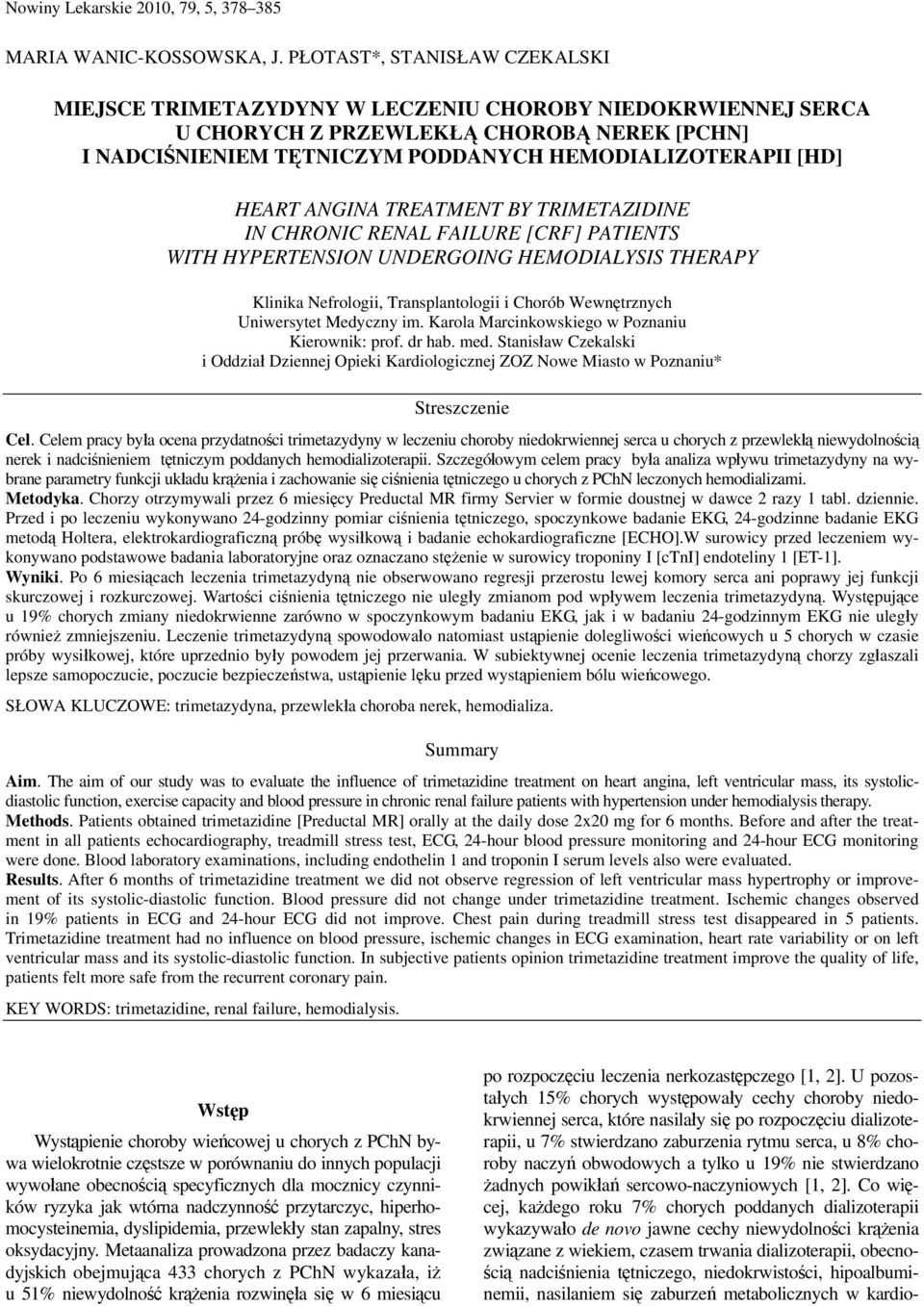 HEART ANGINA TREATMENT BY TRIMETAZIDINE IN CHRONIC RENAL FAILURE [CRF] PATIENTS WITH HYPERTENSION UNDERGOING HEMODIALYSIS THERAPY Klinika Nefrologii, Transplantologii i Chorób Wewnętrznych