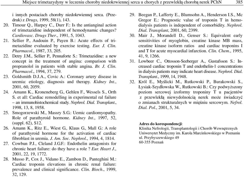 : Acute effects of trimetazidine evaluated by exercise testing. Eur. J. Clin. Pharmacol., 1987, 33, 205. 22. Detry J.M., Sellier P., Pennaforte S.