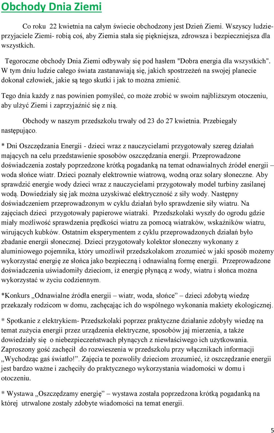 Tegoroczne obchody Dnia Ziemi odbywały się pod hasłem "Dobra energia dla wszystkich".