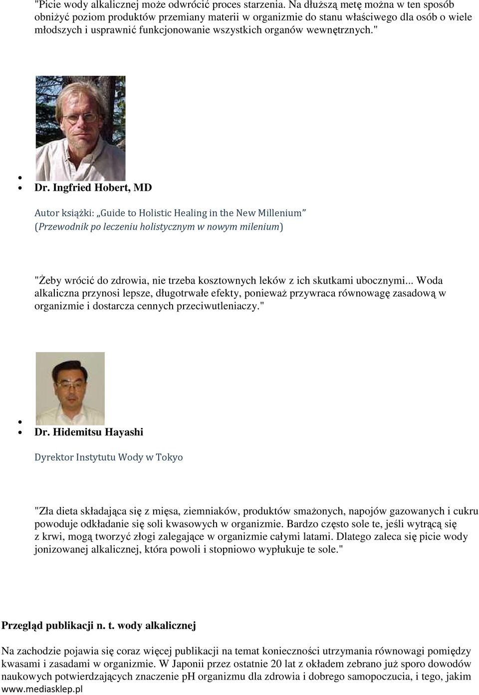 " Dr. Ingfried Hobert, MD Autor książki: Guide to Holistic Healing in the New Millenium (Przewodnik po leczeniu holistycznym w nowym milenium) "śeby wrócić do zdrowia, nie trzeba kosztownych leków z
