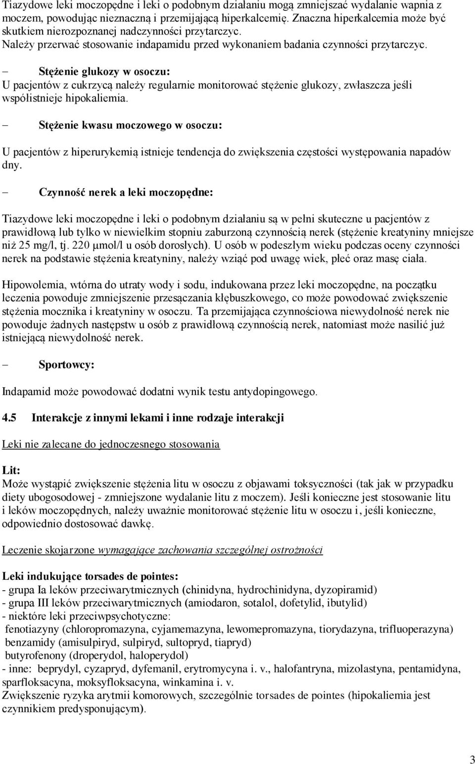Stężenie glukozy w osoczu: U pacjentów z cukrzycą należy regularnie monitorować stężenie glukozy, zwłaszcza jeśli współistnieje hipokaliemia.