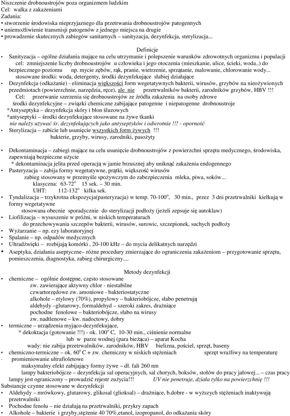 .. Definicje Sanityzacja ogólne działania mające na celu utrzymanie i polepszenie warunków zdrowotnych organizmu i populacji cel: zmniejszenie liczby drobnoustrojów u człowieka i jego otoczenia
