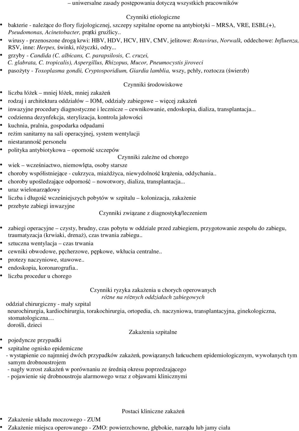 .. grzyby - Candida (C. albicans, C. parapsilosis, C. cruzei, C. glabrata, C.