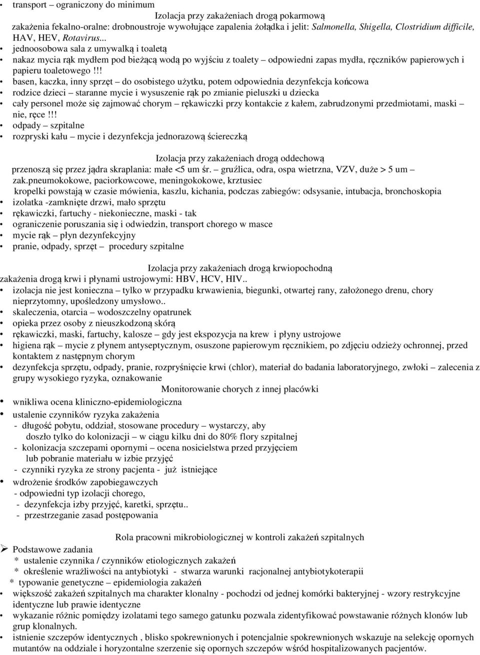!! basen, kaczka, inny sprzęt do osobistego użytku, potem odpowiednia dezynfekcja końcowa rodzice dzieci staranne mycie i wysuszenie rąk po zmianie pieluszki u dziecka cały personel może się zajmować