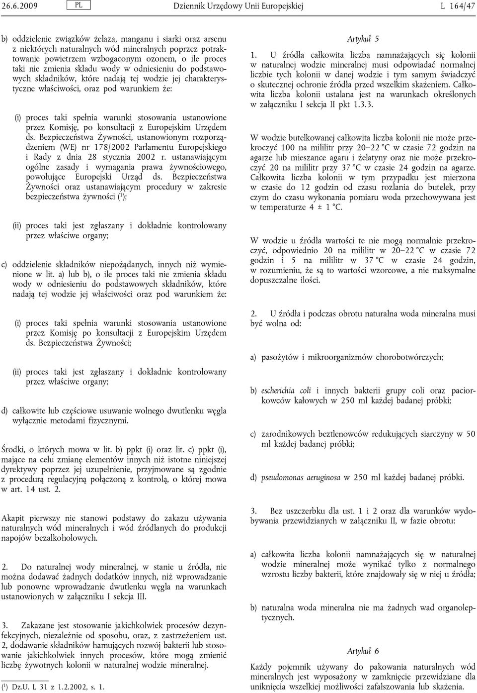 taki spełnia warunki stosowania ustanowione przez Komisję, po konsultacji z Europejskim Urzędem ds.