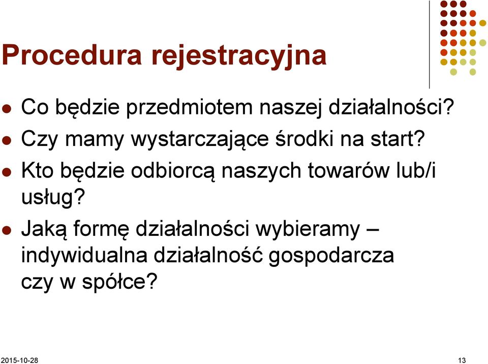 Kto będzie odbiorcą naszych towarów lub/i usług?