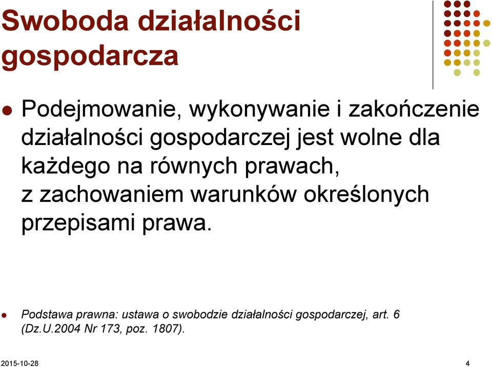 zachowaniem warunków określonych przepisami prawa.