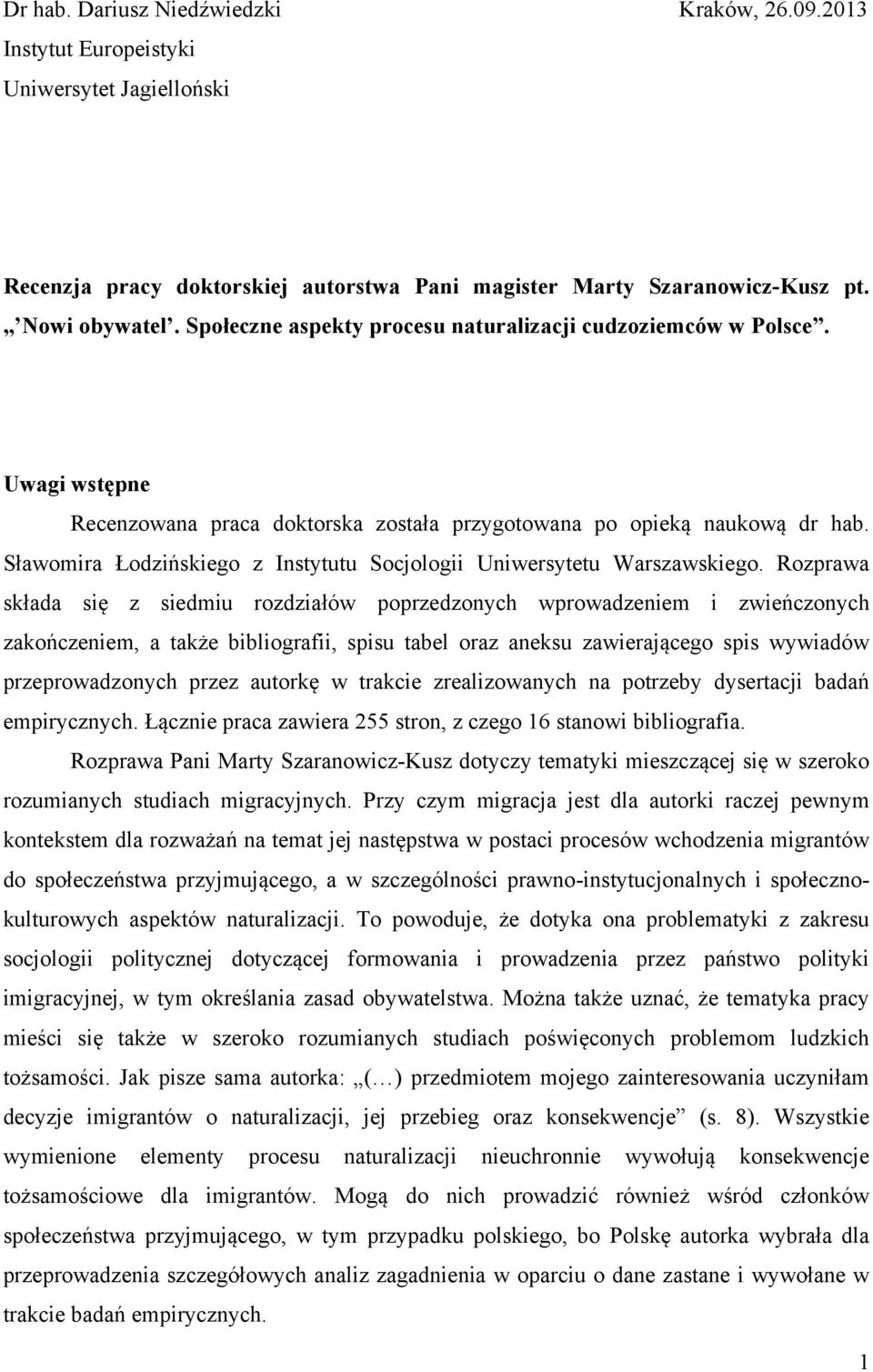 Sławomira Łodzińskiego z Instytutu Socjologii Uniwersytetu Warszawskiego.