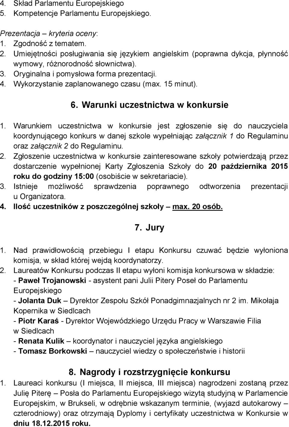 15 minut). 6. Warunki uczestnictwa w konkursie 1.