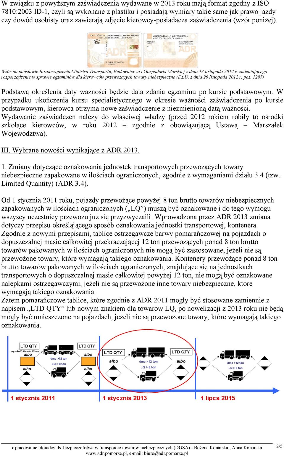 zmieniającego rozporządzenie w sprawie egzaminów dla kierowców przewożących towary niebezpieczne (Dz.U. z dnia 26 listopada 2012 r, poz.